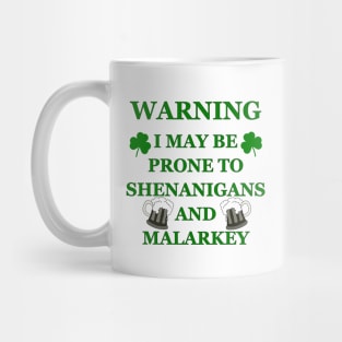 Warning Prone To Shenanigans And Malarkey Mug